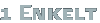 1 Enkelt